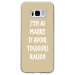 TPU0GALS8RAISONTAUPE - Coque souple pour Samsung Galaxy S8 avec impression Motifs marre d'avoir raison taupe