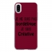 TPU0IPHONEXBORDELIQUEBORDEA - Coque souple pour Apple iPhone X avec impression Motifs Je ne suis pas bordélique bordeau