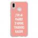 TPU0P20LITERAISONROSE - Coque souple pour Huawei P20 Lite avec impression Motifs marre d'avoir raison rose