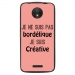 TPU1MOTOCBORDELIQUEROSE - Coque souple pour Motorola Moto C avec impression Motifs Je ne suis pas bordélique rose