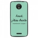 TPU1MOTOCCHIANTETURQUOISE - Coque souple pour Motorola Moto C avec impression Motifs Avant, j'étais chiante turquoise